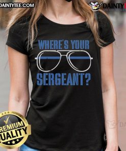 Nice Where's Your Sergeant Ladies Tee featuring a stylish graphic design, perfect for casual outings and military-themed events.