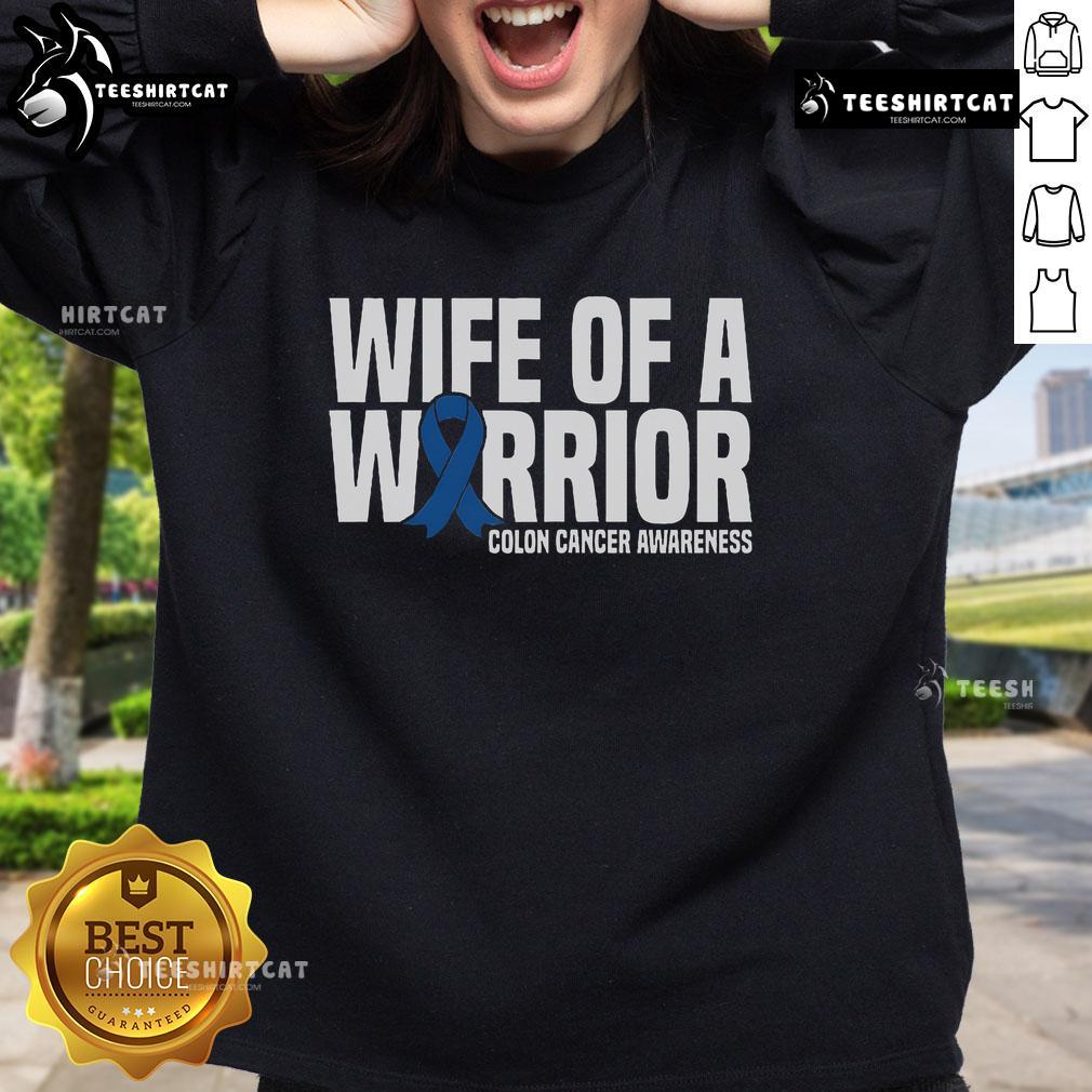 Nice Wife Of A Warrior Blue Ribbon Colon Cancer Awareness Sweatshirt Nice Wife of a Warrior sweatshirt featuring blue ribbon for colon cancer awareness, perfect for support and style.