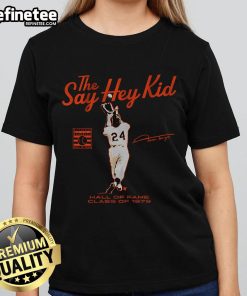 Nice Willie Mays Say Hey Kid Hall of Fame Class of 1979 ladies tee showcasing vintage baseball style.