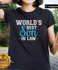 Nice Worlds Best Son-in-Law Ladies Tee featuring a stylish design, perfect gift for celebrating a beloved son-in-law.