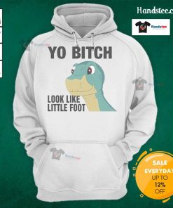 Cool Nice Yo Bitch Look Like Little Foot Hoodie in vibrant colors, perfect for casual streetwear fashion.