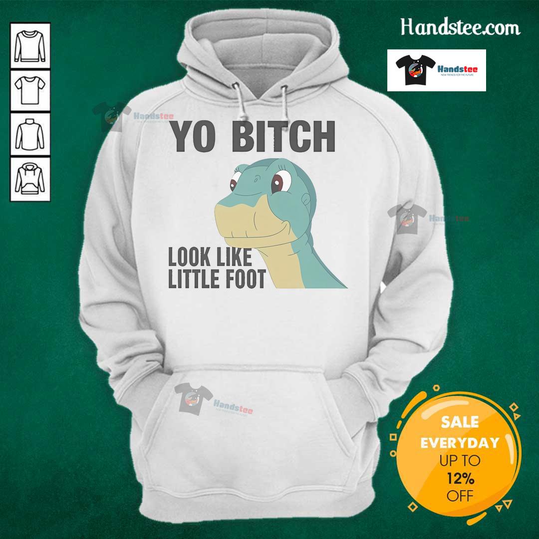 Nice Yo Bitch Look Like Little Foot Hoodie Cool Nice Yo Bitch Look Like Little Foot Hoodie in vibrant colors, perfect for casual streetwear fashion.