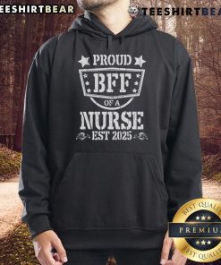 Official Proud BFF of a New Nurse Est. 2025 Hoodie showcasing nursing graduate pride and friendship.
