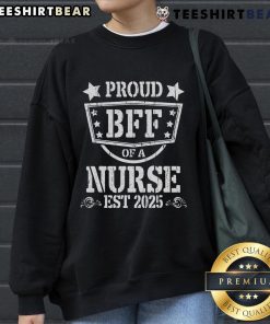 Official Proud BFF of a New Nurse Est 2025 Nursing Graduate Sweatshirt, perfect gift for nursing graduates and their friends.