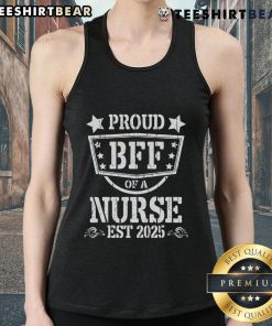 Official Proud BFF of a New Nurse Est 2025 Nursing Graduate tank top design for celebrating nursing achievements.