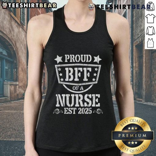 Official Proud BFF of a New Nurse Est 2025 Nursing Graduate tank top design for celebrating nursing achievements.