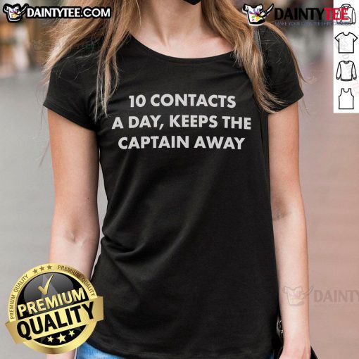 Official 10 Contacts a Day Keeps the Captain Away Ladies Tee in vibrant colors, perfect for casual wear and fun outings.