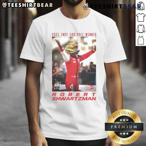 Official 2025 Indy 500 Pole Winner Robert Shwartzman T-Shirt featuring vibrant design and race-themed graphics.