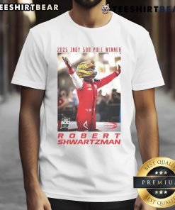 Official 2025 Indy 500 Pole Winner Robert Shwartzman T-Shirt featuring vibrant design and race-themed graphics.