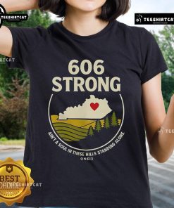 Official 606 Strong Ain't A Soul In These Hills Standing Alone One 13 Ladies Tee, featuring stylish design and comfortable fit.