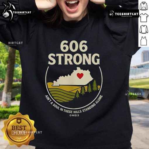 Official 606 Strong Ain't A Soul In These Hills Standing Alone One 13 Sweatshirt in gray showcasing a stylish design.