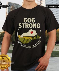Official 606 Strong Ain't A Soul In These Hills Standing Alone One 13 T-Shirt showcasing a bold design and vibrant colors.