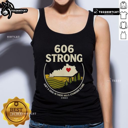 Alt Text: Official 606 Strong Ain't A Soul In These Hills Standing Alone One 13 Tank Top, stylish and comfortable for outdoor wear.