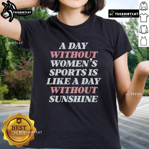 Official 'A Day Without Women' sports tee featuring the phrase 'Like a Day Without Sunshine' for empowered women athletes.