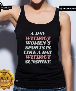 Official Day Without Women tank top featuring the phrase 'Sports Is Like A Day Without Sunshine' in bold lettering.