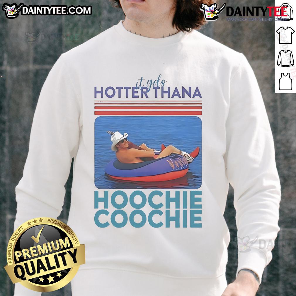 Official Alan Jackson Hotter Than A Hoochie Coochie Sweatshirt Official Alan Jackson Hotter Than A Hoochie Coochie sweatshirt featuring vibrant design and comfortable fit.