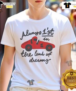 Alt Text: Official Always 1st In The Land Of Dreams Wituka T-Shirt featuring vibrant graphics and comfortable fit for fans.