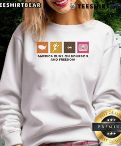 Official America Runs On Bourbon And Freedom Sweatshirt featuring a stylish design celebrating American spirit.