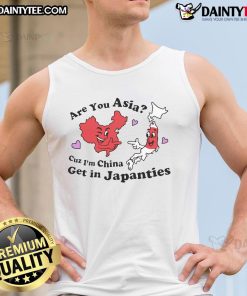Funny tank top featuring 'Are You Asia? Cuz I'm China. Get In Japanties' design, perfect for casual wear and humor lovers.