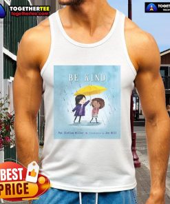 Alt Text: Official Be Kind tank top featuring the design by Zeitlow Miller and Pat Hill, perfect for spreading kindness.