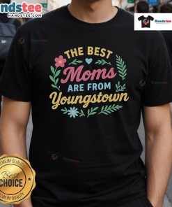 Alt Text: Official Best Moms Are From Ytown Youngstown T-Shirt featuring a stylish design celebrating moms from Youngstown.