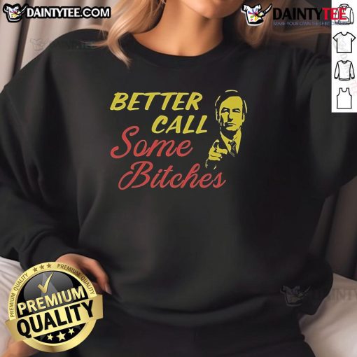Official Better Call Some Bitches Sweatshirt featuring bold text design, perfect for fans of the hit TV series.