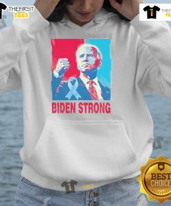 Official Biden Strong hoodie supporting Joe Biden's fight against prostate cancer, featuring a bold design and message.