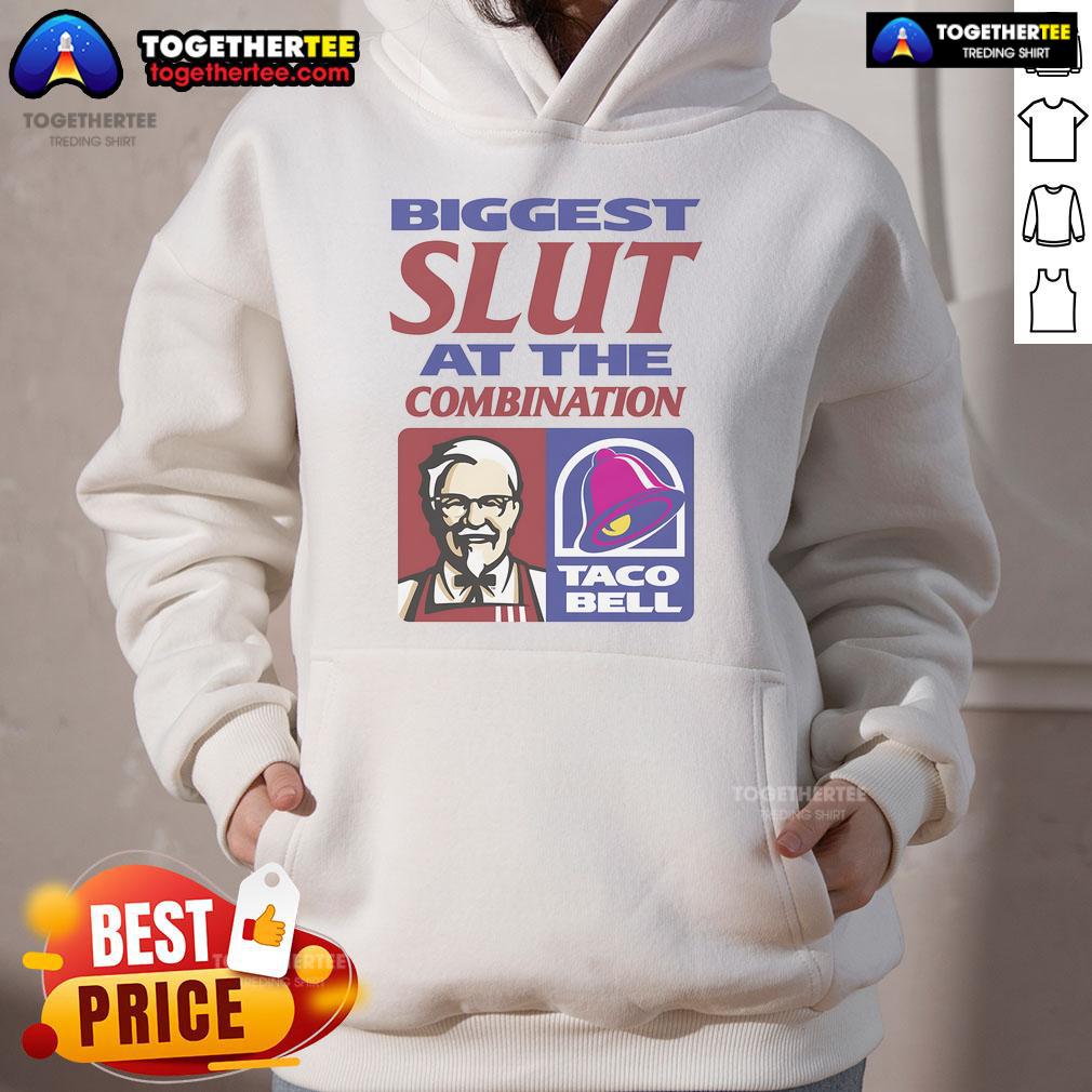 Official Biggest Slut At The Combination Kfc Taco Bell Hoodie Official Biggest Slut at the Combination KFC Taco Bell hoodie featuring a unique design for fast food fans.