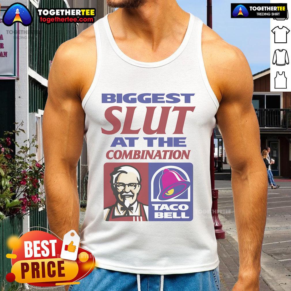 Official Biggest Slut At The Combination Kfc Taco Bell Tank Top Official Biggest Slut at the Combination KFC Taco Bell tank top featuring a bold design for fast food fans.