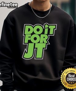 Alt Text: Official Boston Celtics Do It For JT Jayson Tatum Sweatshirt featuring team colors and logo, perfect for fans.