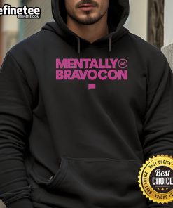 Alt Text: Official BravoCon Mentally At BravoCon hoodie featuring stylish design for fans attending the event.