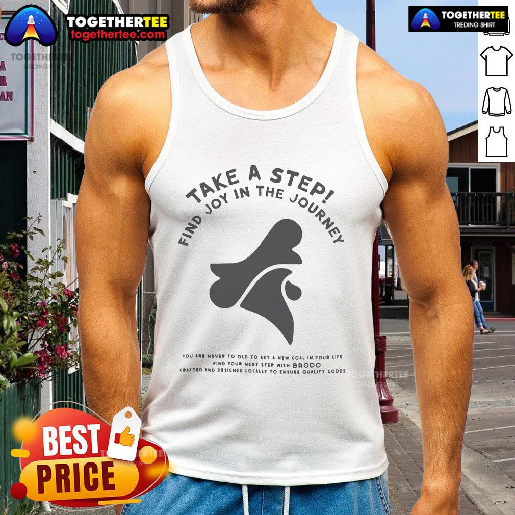 Official Brodo Take A Step Find Joy In The Journey Tank Top Official Brodo Take A Step Find Joy In The Journey Tank Top featuring a motivational design for active lifestyles.