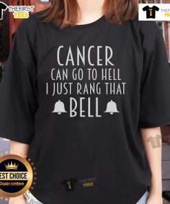 Official Cancer Can Go To Hell I Just Rang That Bell Ladies Tee featuring bold text and a stylish design.