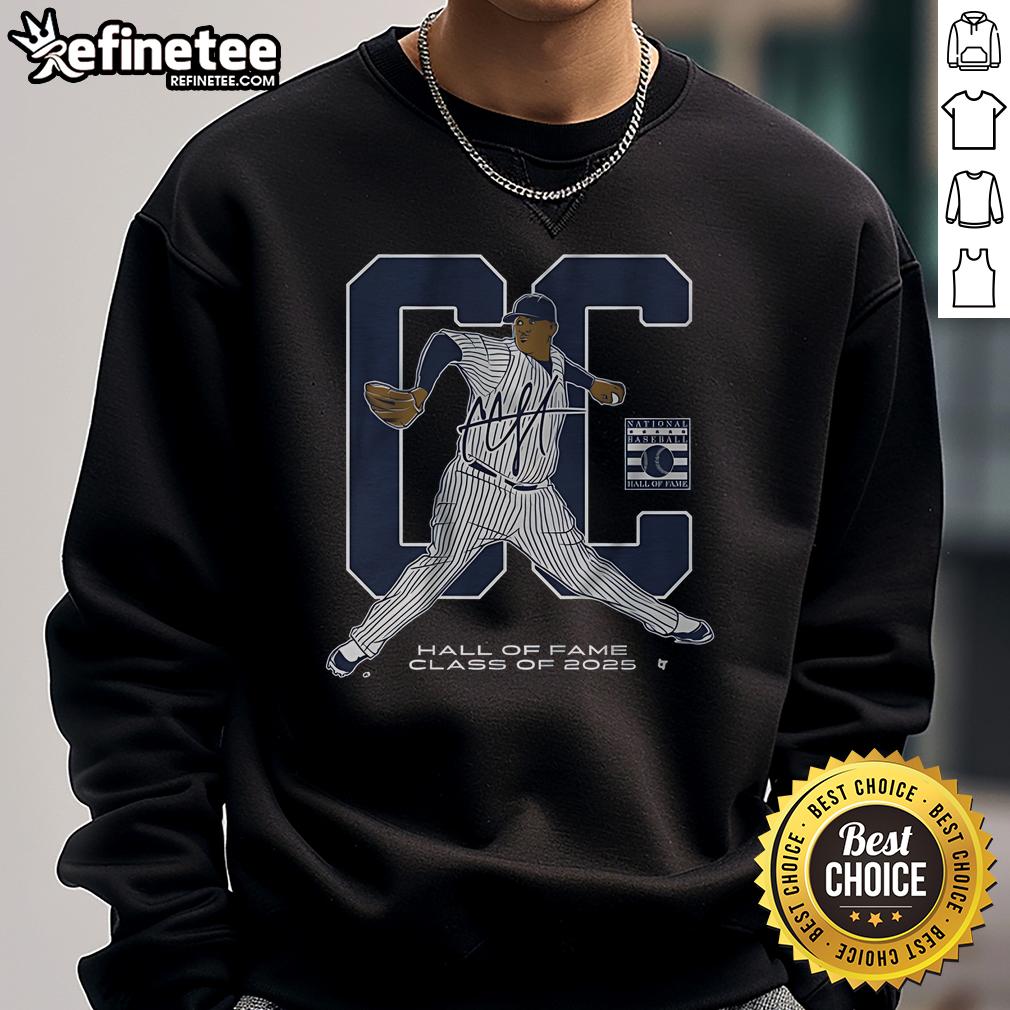 Official Cc Sabathia Hall Of Fame Inductee Class Of 2025 Sweatshirt Official CC Sabathia Hall of Fame Inductee Class of 2025 sweatshirt featuring bold graphics and comfortable design.