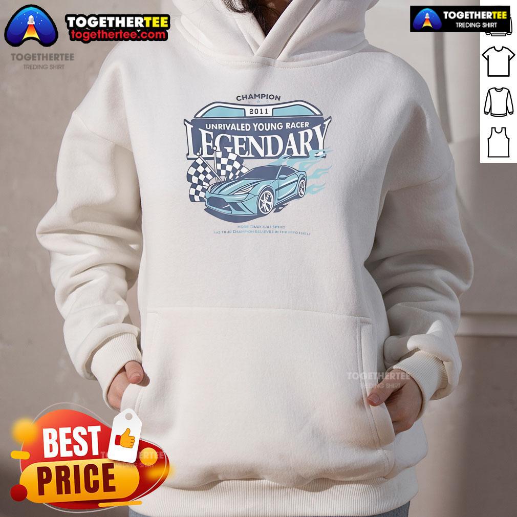 Official Champion 2011 Unrivaled Young Racer Legendary Hoodie Official Champion 2011 Unrivaled Young Racer Legendary Hoodie showcasing a stylish design for racing enthusiasts.