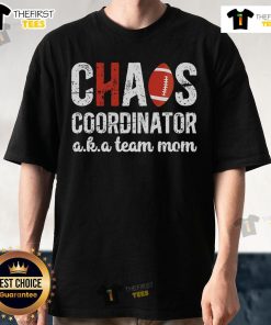 Official Chaos Coordinator Football T-Shirt for Team Mom, featuring a fun design for dedicated sports moms.