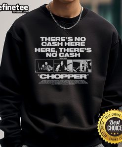 Official Chopper 'There's No Cash Here' sweatshirt featuring Neville Bartos design for stylish streetwear enthusiasts.