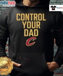 Alt Text: Official Cleveland Cavaliers Control Your Dad Hoodie featuring team colors and logo, perfect for fans and dads alike.