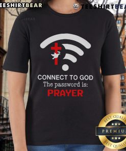 Official Connect To God Ladies Tee with 'The Password Is Prayer' design, perfect for spiritual women.