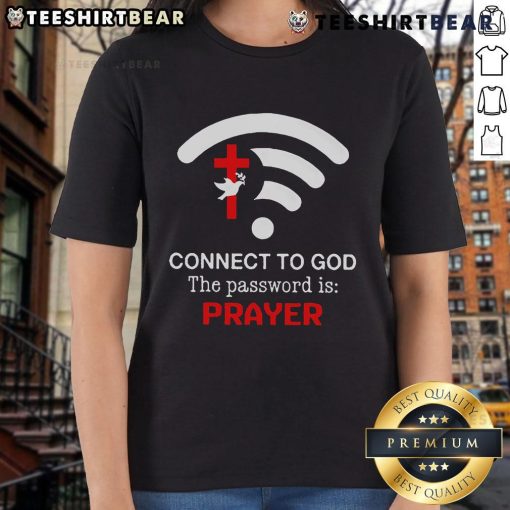 Official Connect To God Ladies Tee with 'The Password Is Prayer' design, perfect for spiritual women.