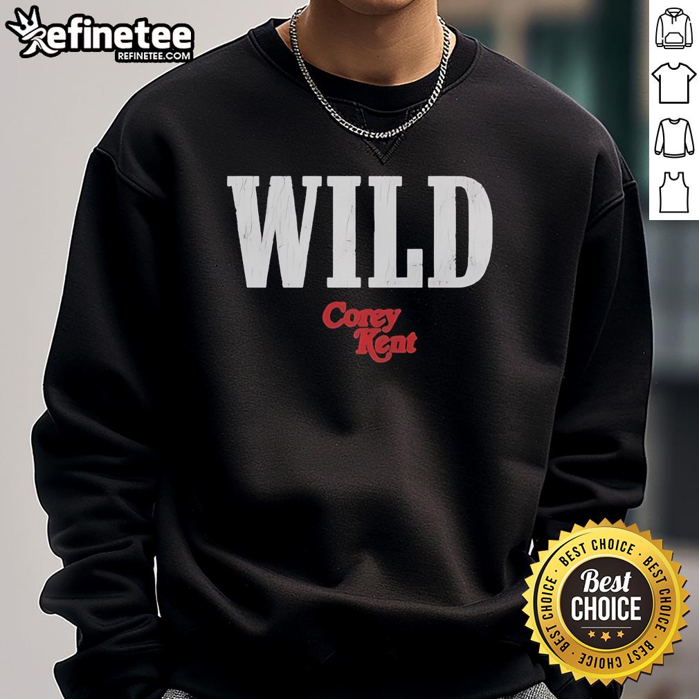 Official Corey Kent Wild Sweatshirt Official Corey Kent Wild sweatshirt in black, featuring logo and stylish design, perfect for fans and casual wear.