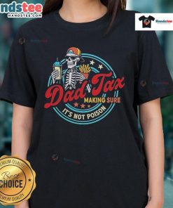 Official Dad Tax shirt: Making sure it's not poison, featuring a humorous design perfect for dads and family fun.