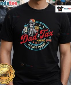 Official Dad Tax T-Shirt featuring 'Making Sure It's Not Poison' slogan, perfect for humorous dad gifts and casual wear.