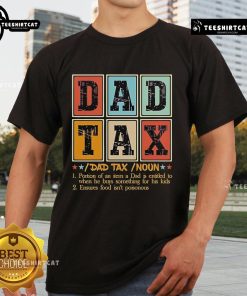 Official Dad Tax Noun Meaning Definition T-Shirt featuring a humorous design for dads, perfect for casual wear.