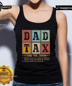 Official Dad Tax noun meaning definition tank top featuring humorous graphic, perfect for proud dads and casual wear.