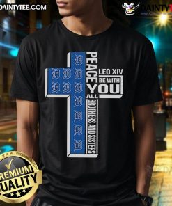 Alt Text: Official Detroit Tigers Peace You Leo XIV Be With All Brothers And Sisters T-Shirt featuring vibrant team colors.
