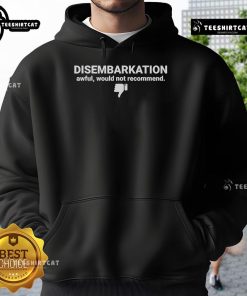 Official Disembarkation Awful Would Not Recommend hoodie featuring a bold graphic design on a cozy, casual sweatshirt.