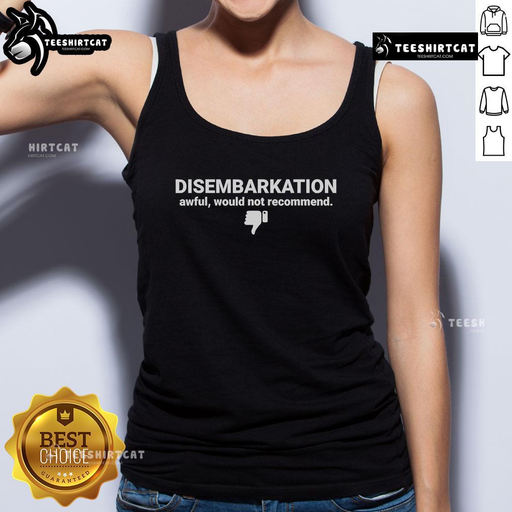 Official Disembarkation Awful Would Not Recommend Tank Top Official Disembarkation Awful Would Not Recommend Tank Top featuring a bold graphic design in vibrant colors.