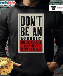 Willie Nelson 'Don't Be An Asshole' hoodie design from The Orion Amphitheater concert on April 16, 2025.