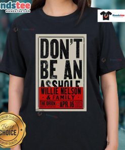 Official Willie Nelson 'Don't Be An Asshole' tee from The Orion Amphitheater concert on April 16, 2025.